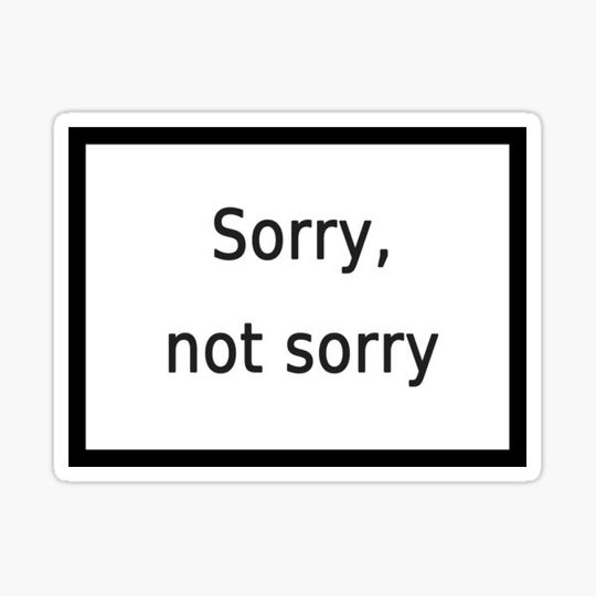 Discover sorry not sorry