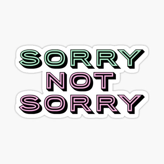 Discover Sorry Not Sorry Graphic