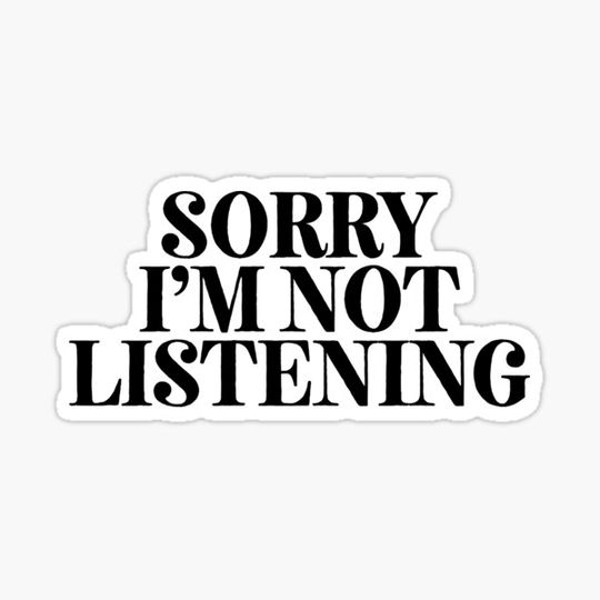 Discover Sorry I'm Not Listening : Sarcastic Jokes