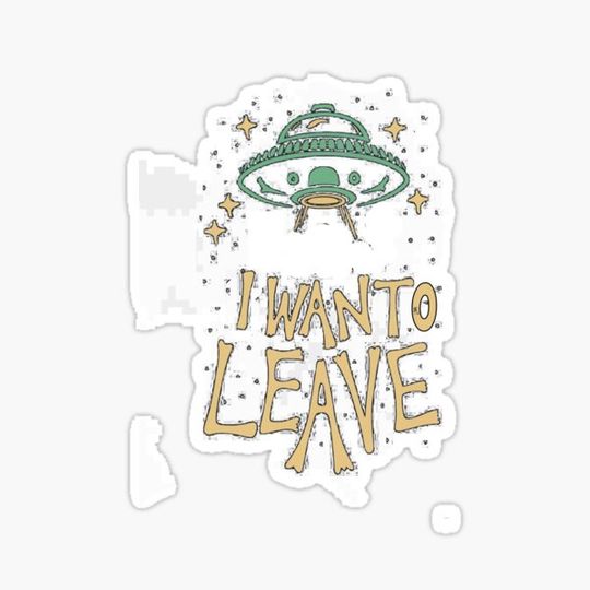 Discover i want to leave aliens ufo