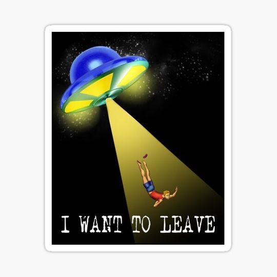 Discover I WANT TO LEAVE