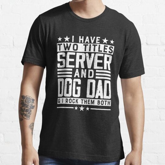 Discover Server Dog Owner Lover Gift - Funny I Have Two Titles Server And Dog Dad