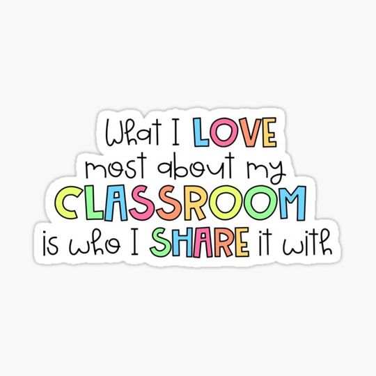 Discover What I Love Most About My Classroom Is Who I Share It With