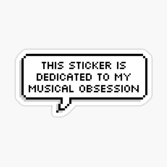 Discover This Sticker is Dedicated to my Musical Obsession