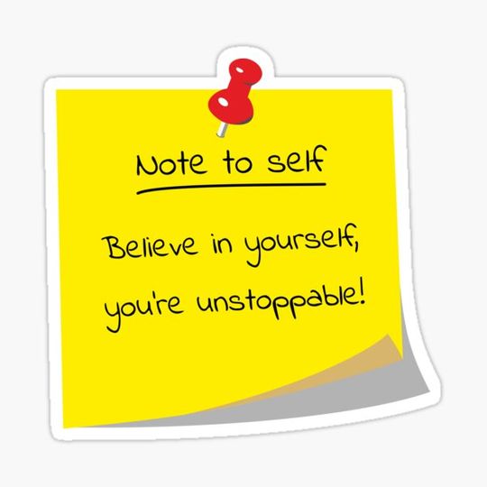 Discover Note to Self - Believe in yourself, you're unstoppable!