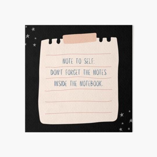 Discover Notes to self: Don't forget the notes inside the notebook