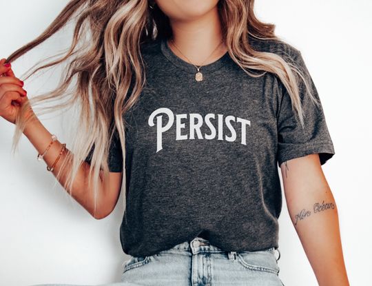 Discover Political Shirt | Persist T-Shirt | Social Activism Tee | Justice Gift | Progressive