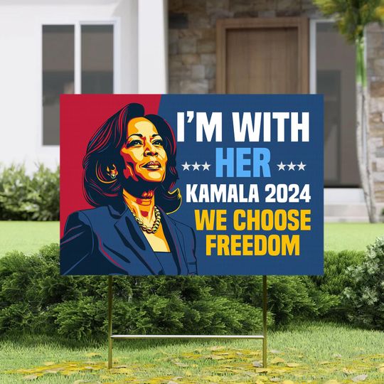 Discover Kamala Harris 2024 Yard Sign - Coroplast We Choose Freedom