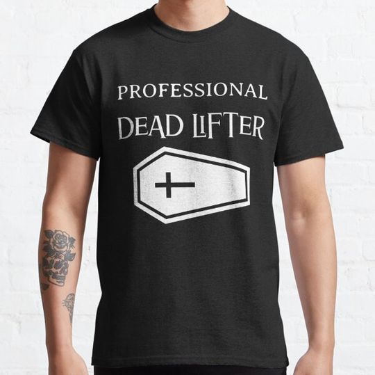 Discover Funny Funeral Director Mortician Professional Dead Lifter T-Shirt