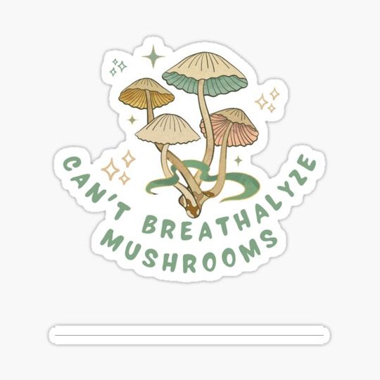Discover Can't Breathalyze Mushrooms