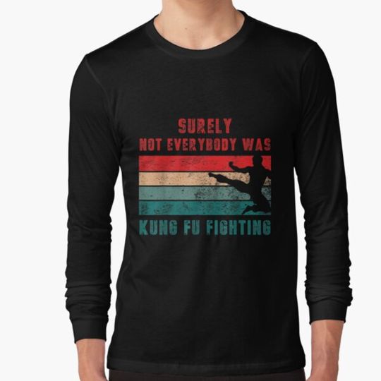 Discover Surely Not Everybody Was Kung Fu Fighting Vintage Style Men