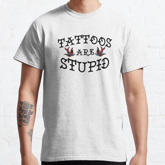 Discover Tattoos Are Stupid