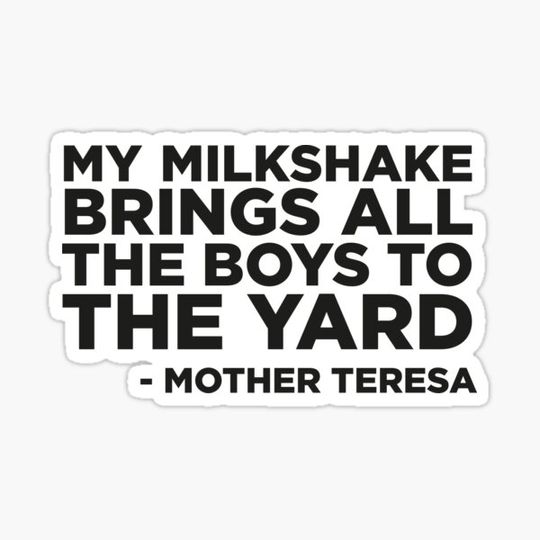 Discover My Milkshake - Mother Teresa