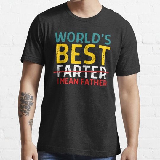 Discover World's Best Farter I Mean Father - Shirt