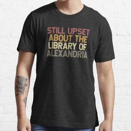 Discover Still upset about the Library of Alexandria