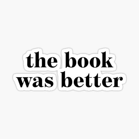 Discover The Book Was Better in Black and White