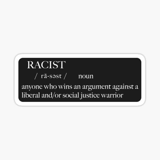 Discover Racist Definition - Anti Woke - Funny Conservative Stickers