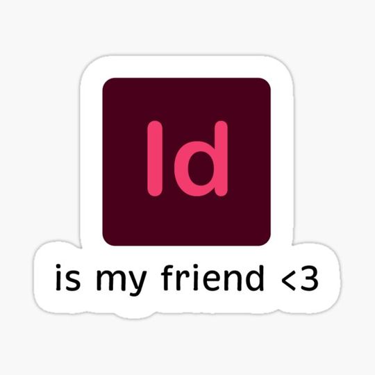 Discover Adobe InDesign Is My Friend <3