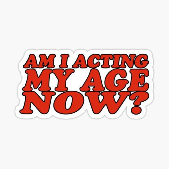 Discover "AM I ACTING MY AGE NOW?" - BILLIE EILISH