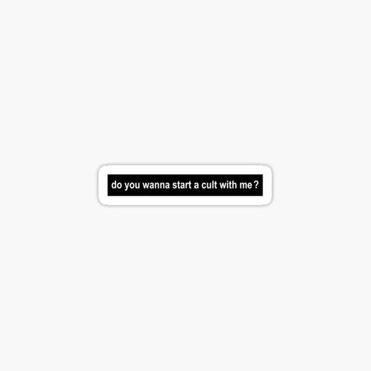 Discover Do you wanna start a cult with me? (plain rectangle)