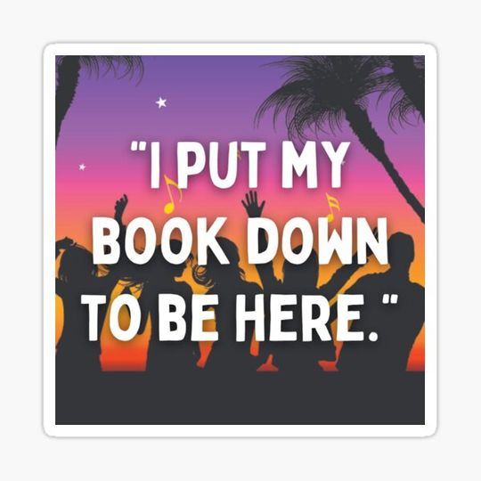 Discover "I put my book down to be here!"