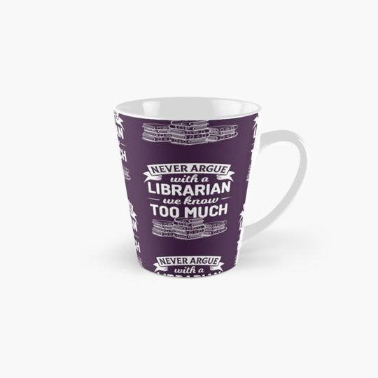 Discover Don't Argue With A Librarian We Know Too Much