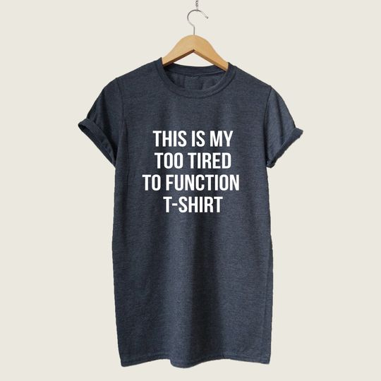 Discover Cool Women's T-Shirt With Sayings, Funny Shirts For Her, Always Tired Quote Shirt