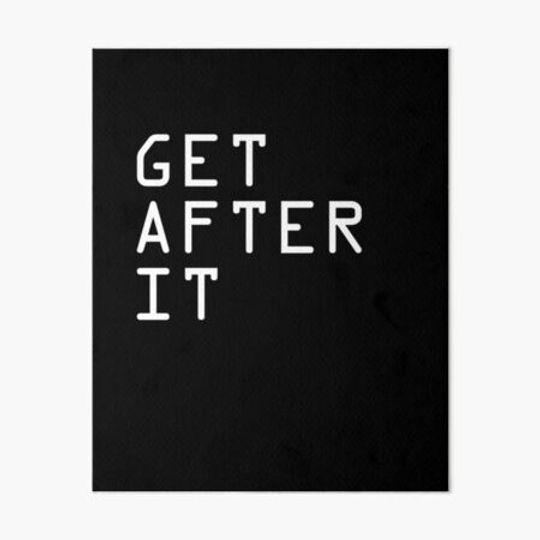Discover GET AFTER IT