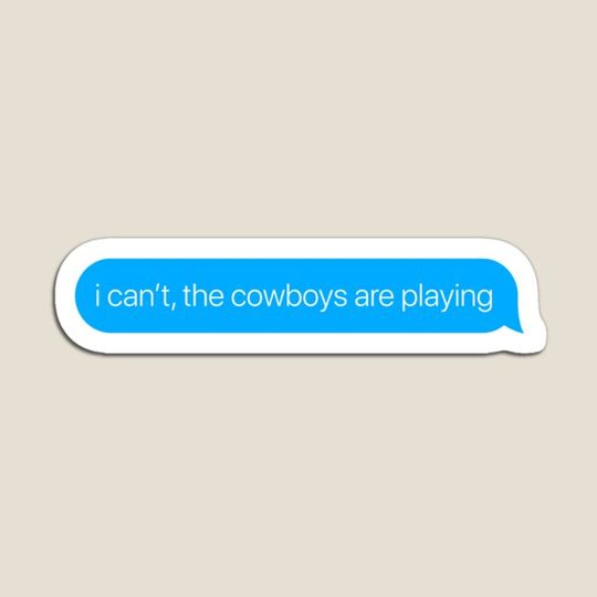 Discover i can't the cowboys are playing