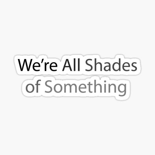 Discover Shades of Something