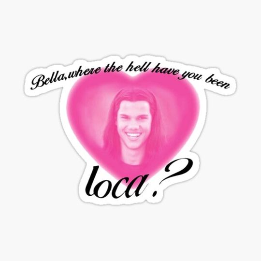 Discover bella, where the hell have you been loca?