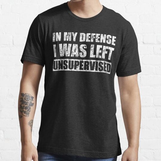 Discover in my defense i was left unsupervised