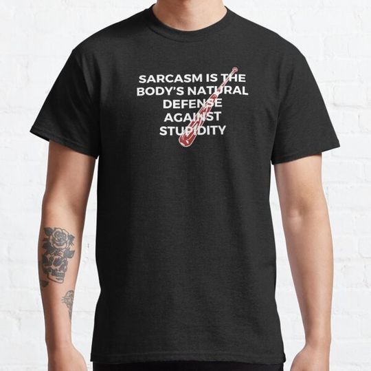 Discover Sarcasm is the body’s natural defense against stupidity. | Sarcasm | Witty