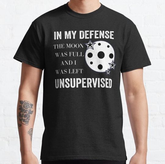 Discover In My Defense The Moon Was Full And I Was Left Unsupervised