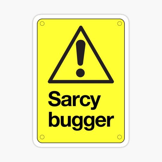 Discover Sarcy bugger sign