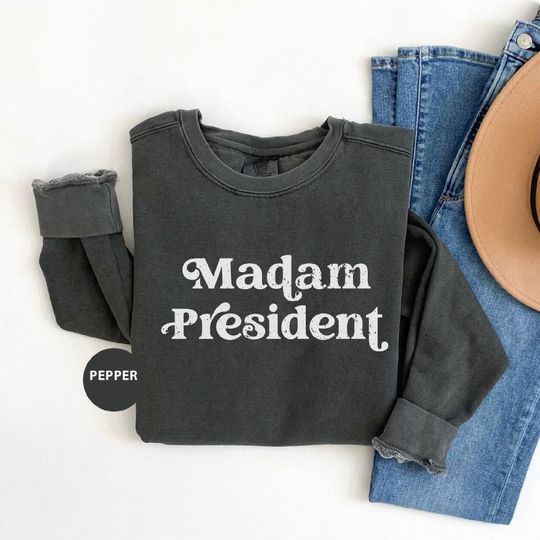 Discover Women's Sweatshirt - "Madam President" - Support the Future- Gift For American Elections 2024