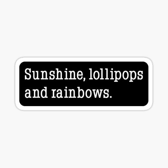 Discover Sunshine, lollipops and rainbows.