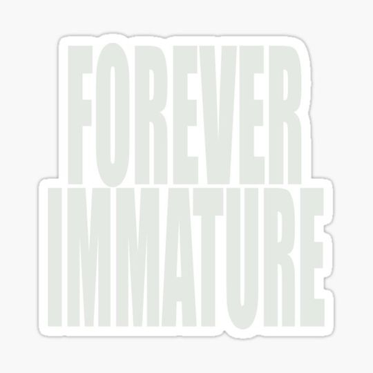 Discover Forever Immature