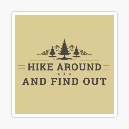 Discover Hike Around and Find Out