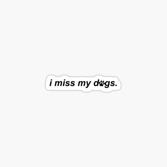 Discover "i miss my dogs" Pawprint
