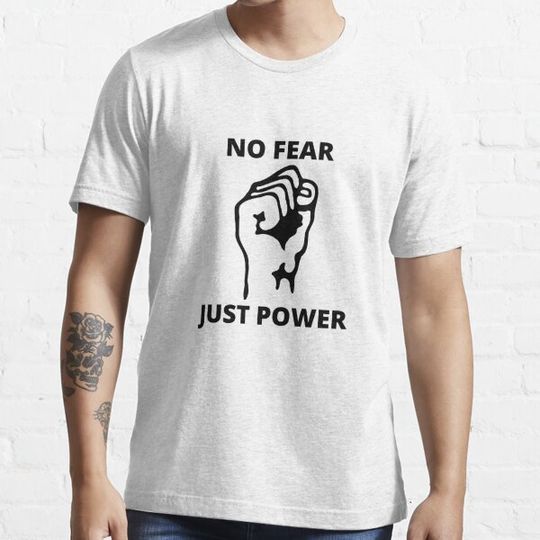 Discover NO FEAR, JUST POWER