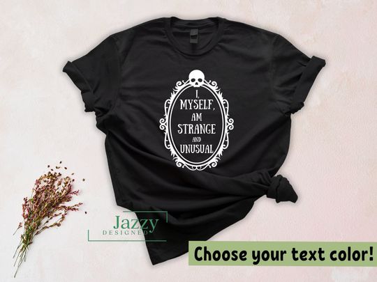 Discover I Myself Am Strange and Unusual Shirt, Beetlejuice Shirt, Horror Tshirt