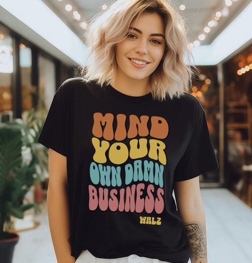 Discover Mind your own damn business Walz shirt,Harris Walz shirt