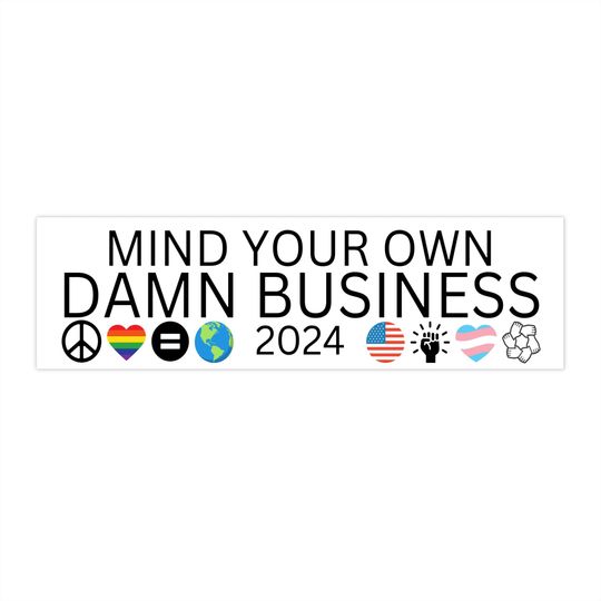 Discover Mind Your Own DAMN BUSINESS Bumper Sticker