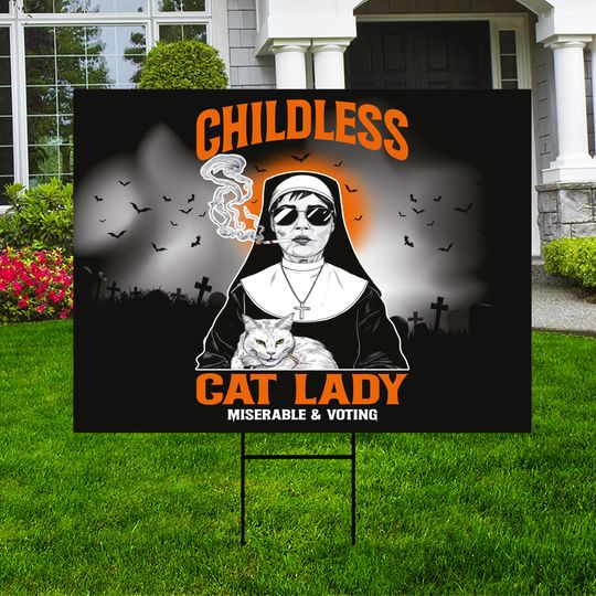 Discover Childless Cat Lady Yard Sign - Coroplast Harris For President 2024 Lawn Sign