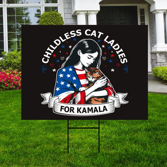 Discover Kamala Harris 2024 Yard Sign - Election, Childless Cat Ladies Signs