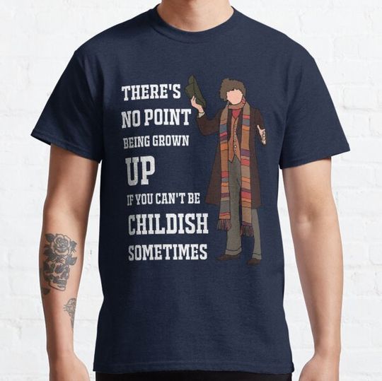 Discover The 4th Doctor: "There’s no point being grown-up if you can’t be childish sometimes." (White)