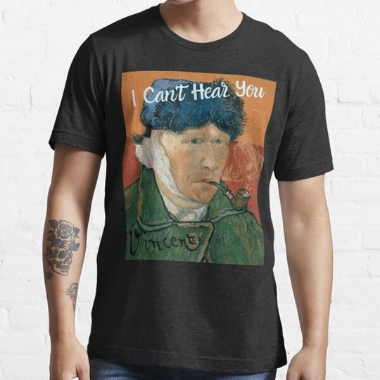 Discover Vincent Van Gogh Funny I Can't Hear You