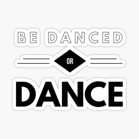 Discover Be danced or Dance - Black