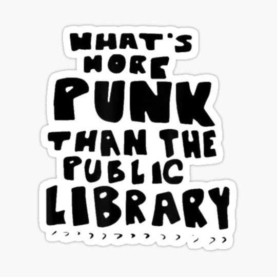 Discover What's-More-Punk-Than-The-Public-Library Punk Rock